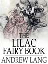 The Lilac Fairy Book (eBook): Andrew Lang's Fairy Books Series, Book 12